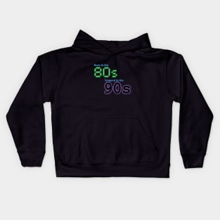 Born in the 80s, Trapped in the '90s Kids Hoodie